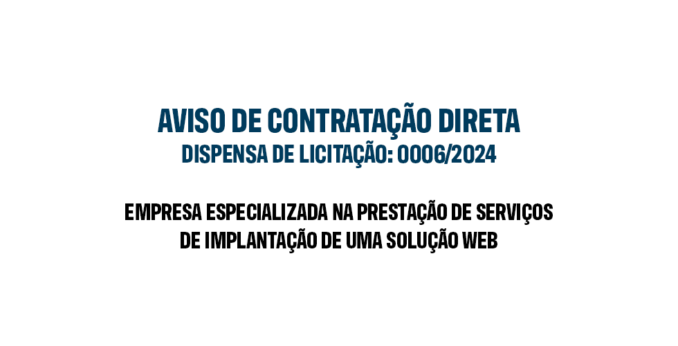 AVISO DE CONTRATAÇÃO DIRETA - DISPENSA FORMAL - SOLUÇÃO WEB